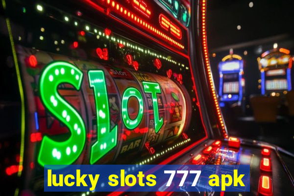 lucky slots 777 apk